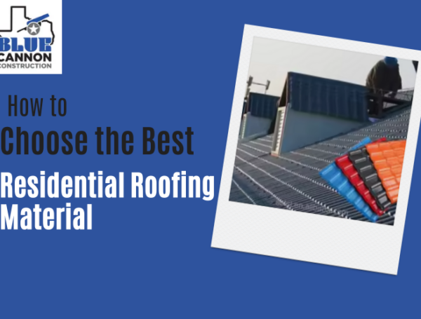 How to Choose the Best Residential Roofing Material